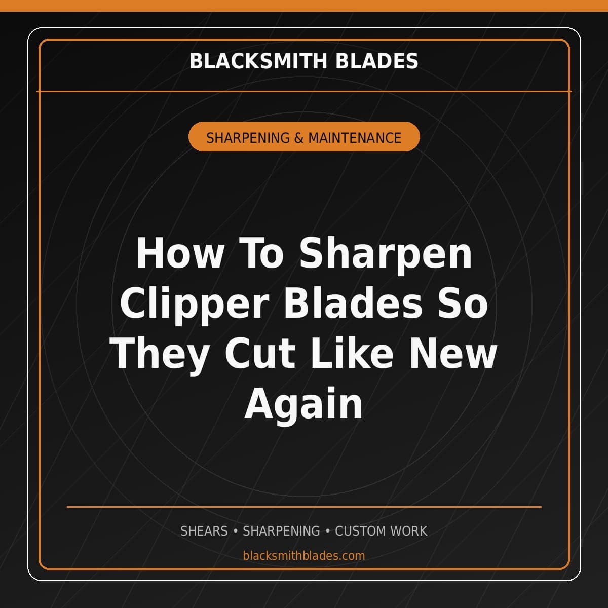 How To Sharpen Clipper Blades So They Cut Like New Again