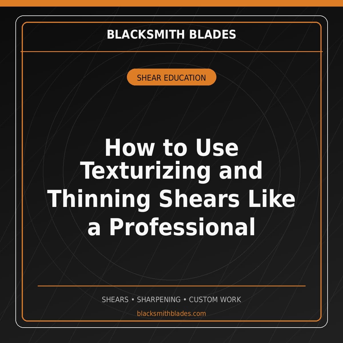 How to Use Texturizing and Thinning Shears Like a Professional